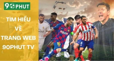 Khám phá 90phut TV - Trang trực tiếp bóng đá không giới hạn